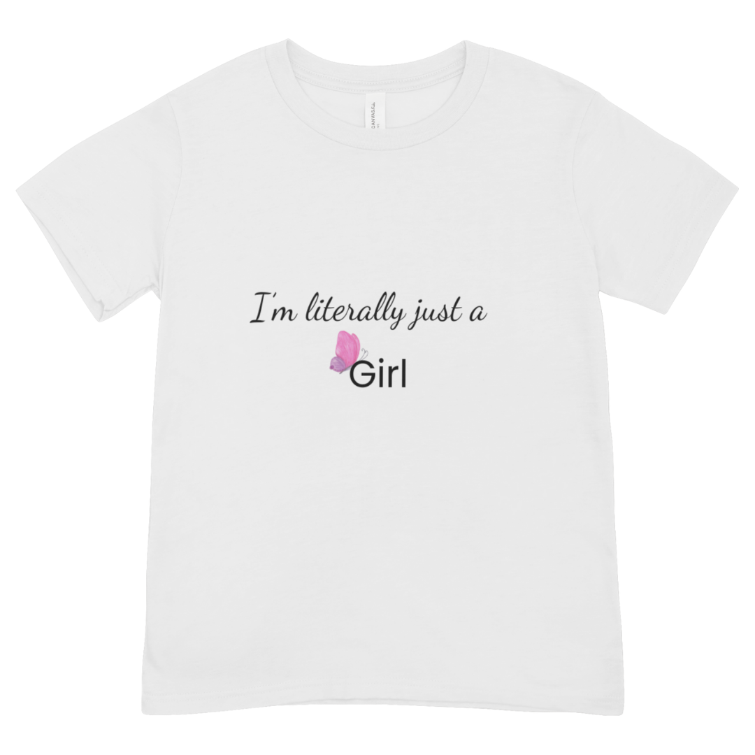 "I'm Literally Just A Girl" T-Shirt