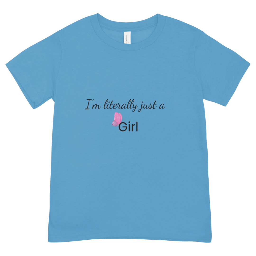 "I'm Literally Just A Girl" T-Shirt