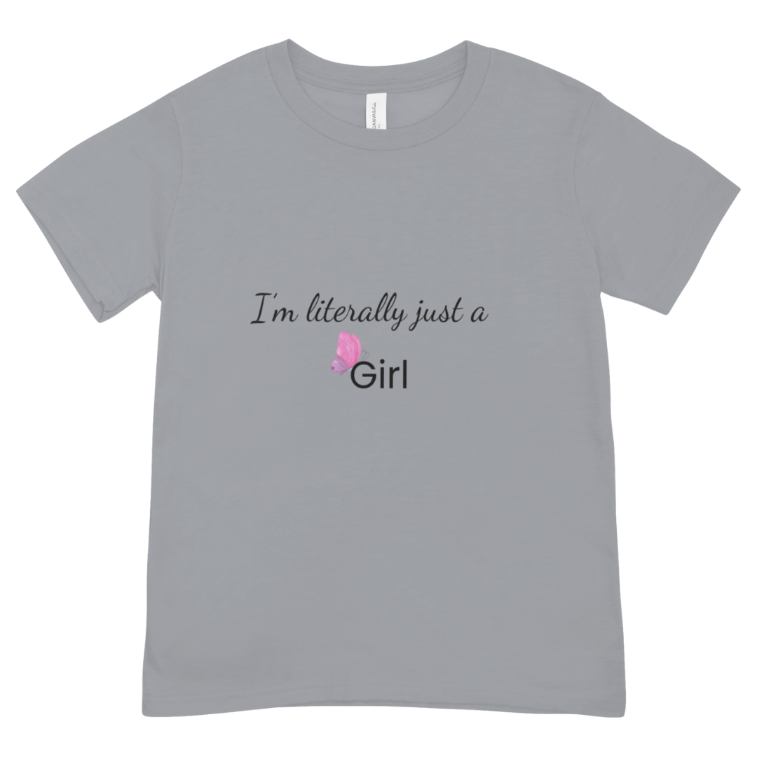 "I'm Literally Just A Girl" T-Shirt