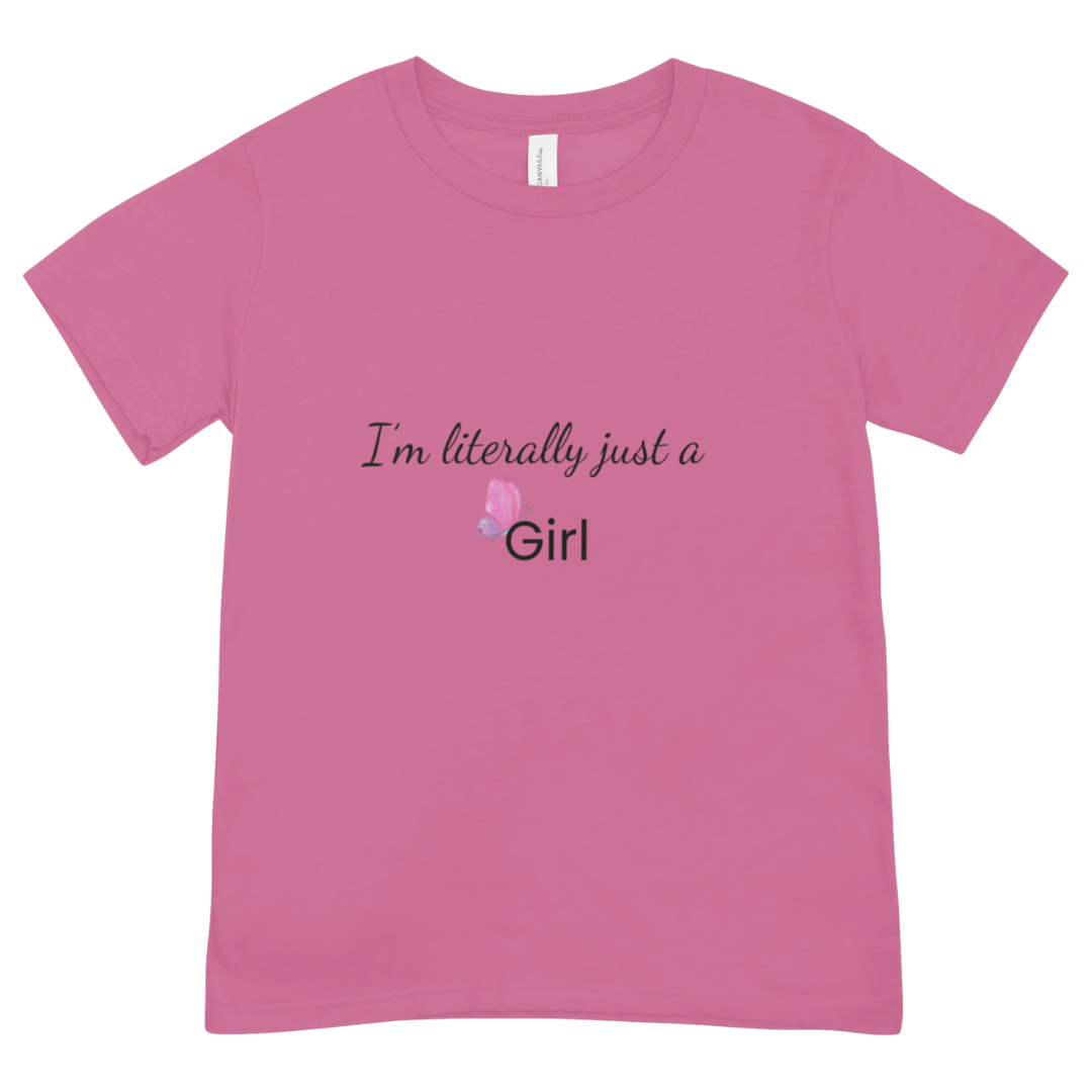 "I'm Literally Just A Girl" T-Shirt