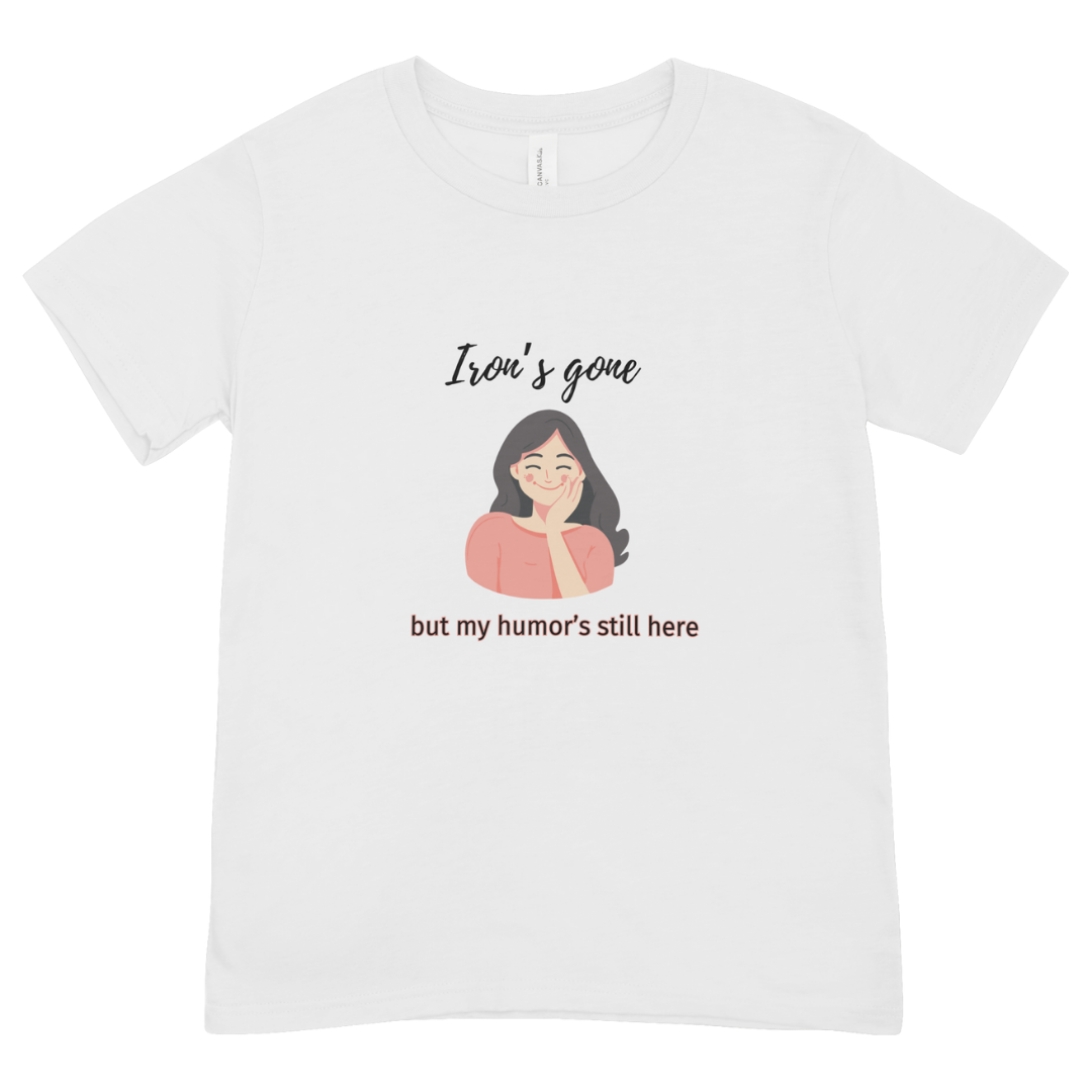 Iron's Gone, But My Humor's Still Here Shirt