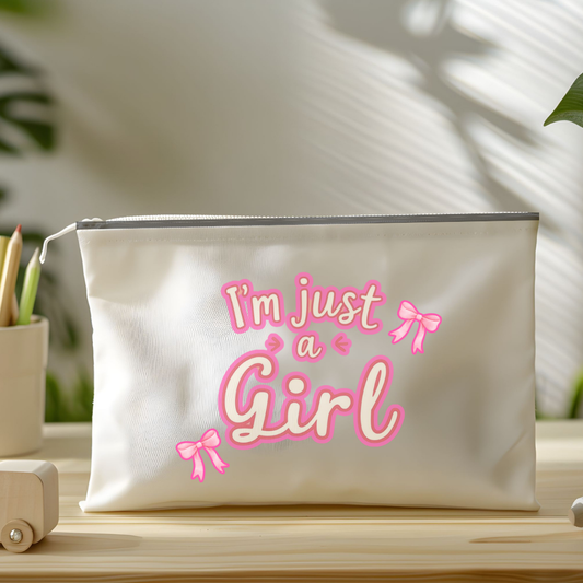 "I'm Just A Girl" Pencil Case