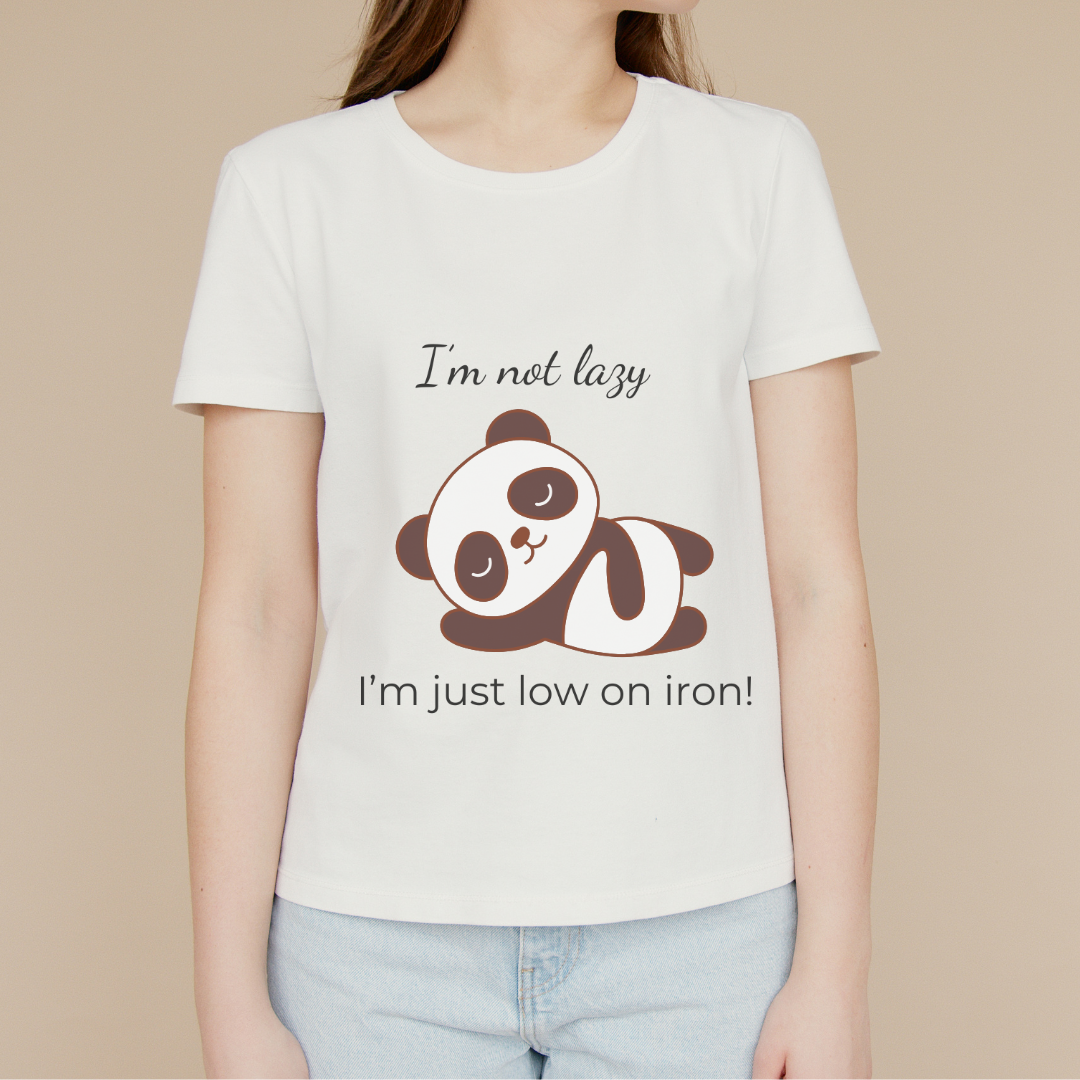 I'm Not Lazy, I'm Just Low on Iron Shirt